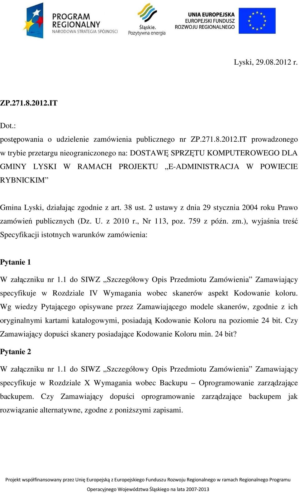 IT Dot.: postępowania o udzielenie zamówienia publicznego nr ZP.271.8.2012.