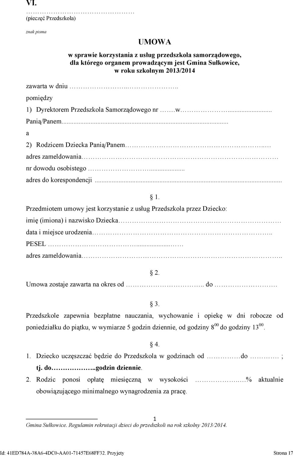 . PESEL... adres zameldowania.. 2. Umowa zostaje zawarta na okres od.. do. 3.