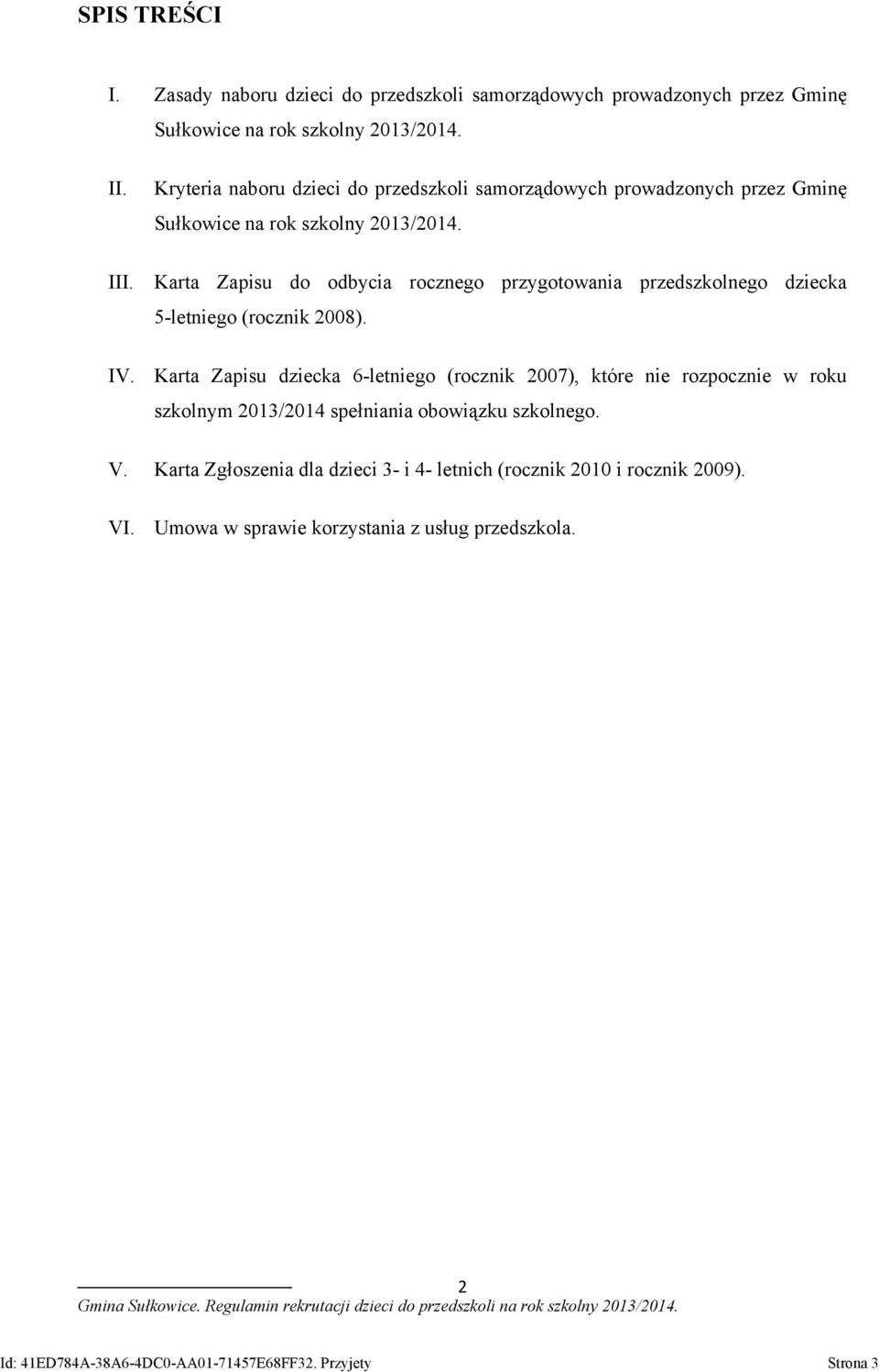 Karta Zapisu do odbycia rocznego przygotowania przedszkolnego dziecka 5-letniego (rocznik 2008). IV.