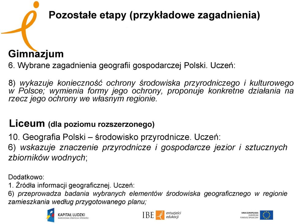 ochrony we własnym regionie. Liceum (dla poziomu rozszerzonego) 10. Geografia Polski środowisko przyrodnicze.