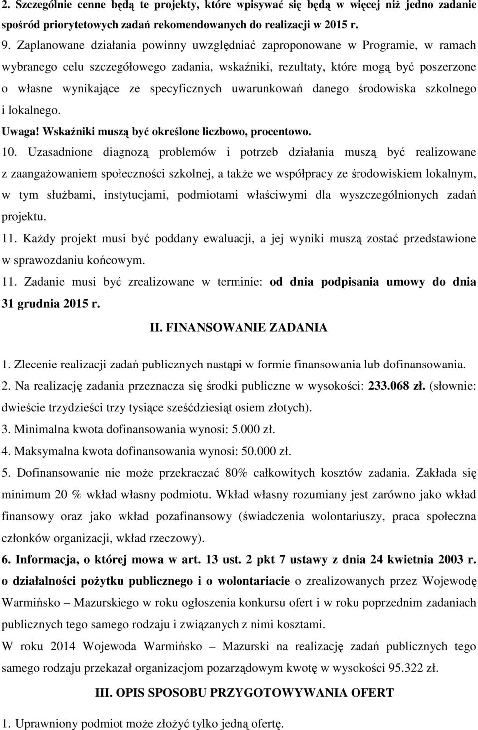 specyficznych uwarunkowań danego środowiska szkolnego i lokalnego. Uwaga! Wskaźniki muszą być określone liczbowo, procentowo. 10.