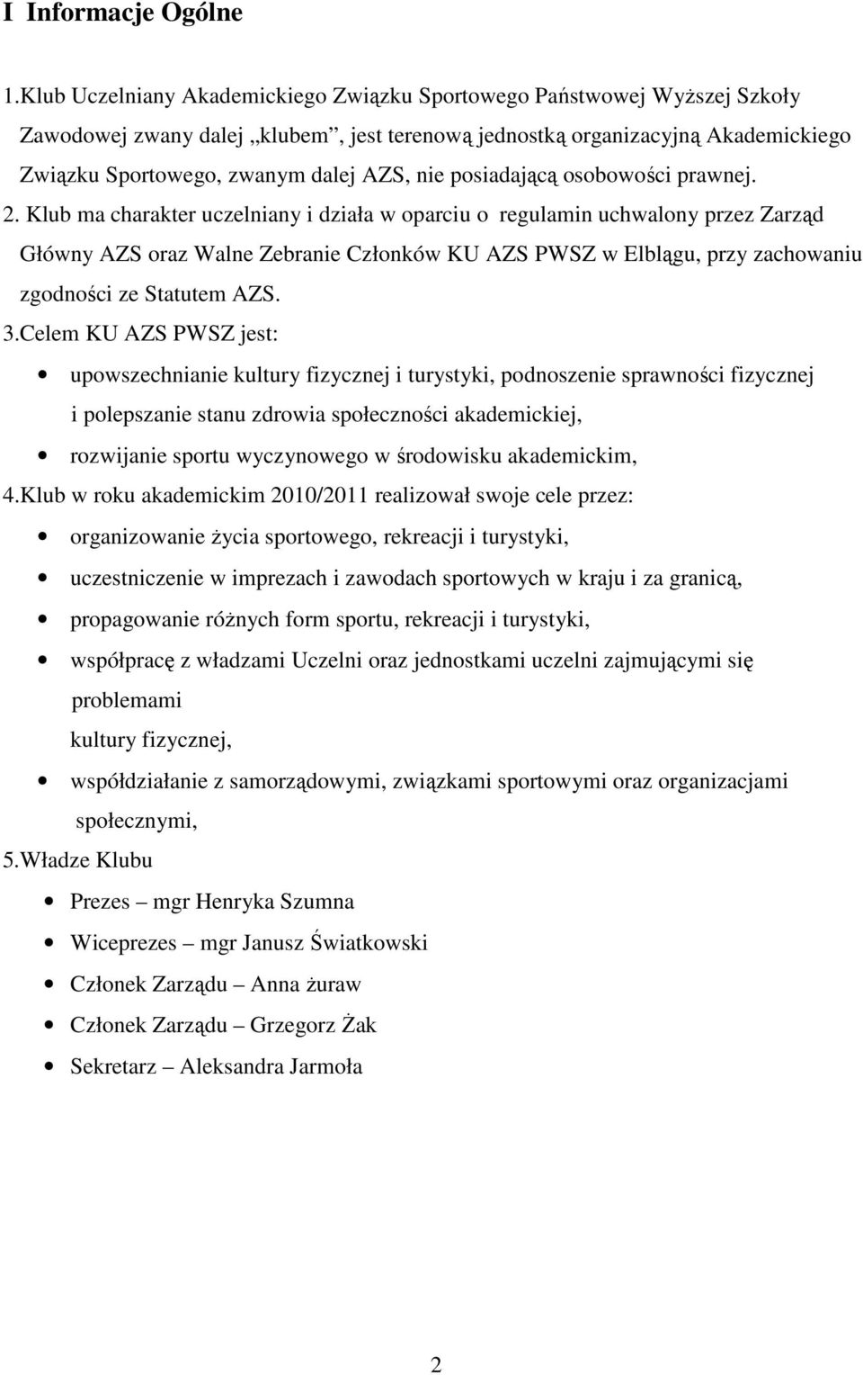 posiadającą osobowości prawnej. 2.