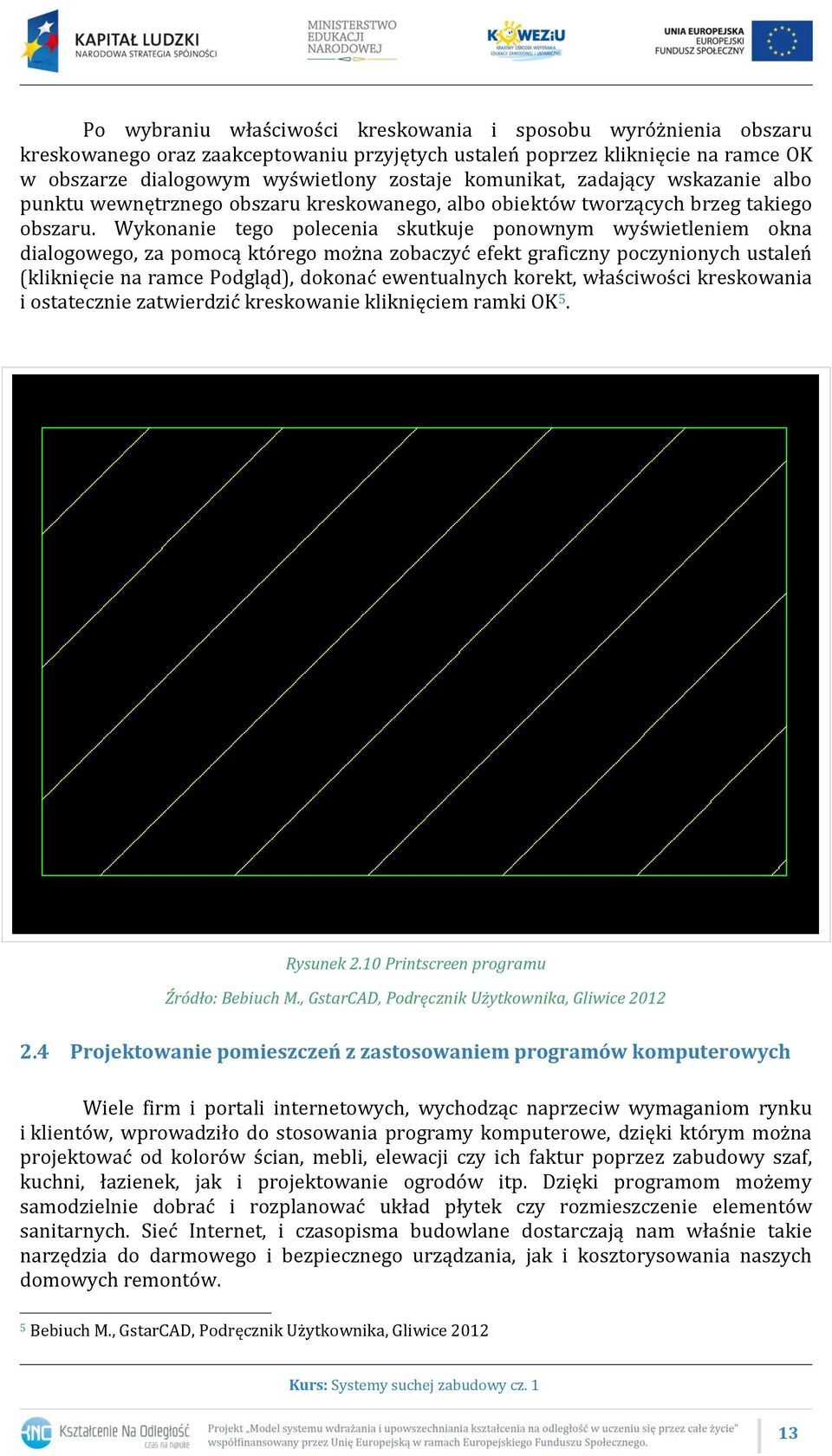 Wykonanie tego polecenia skutkuje ponownym wyświetleniem okna dialogowego, za pomocą którego można zobaczyć efekt graficzny poczynionych ustaleń (kliknięcie na ramce Podgląd), dokonać ewentualnych