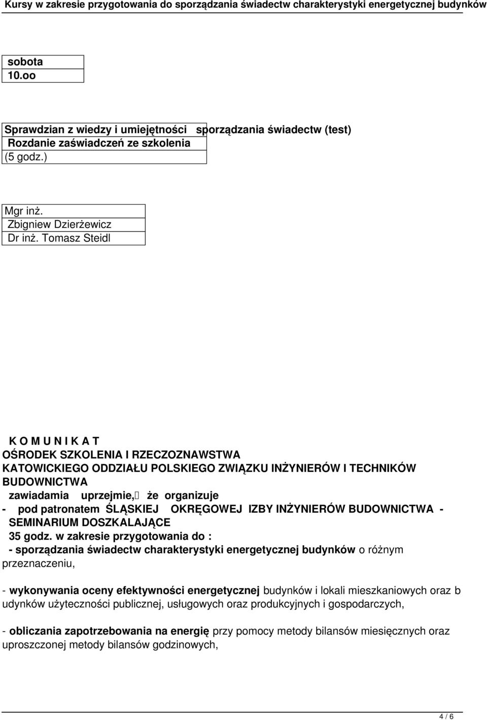 patronatem ŚLĄSKIEJ OKRĘGOWEJ IZBY INŻYNIERÓW BUDOWNICTWA - SEMINARIUM DOSZKALAJĄCE 35 godz.