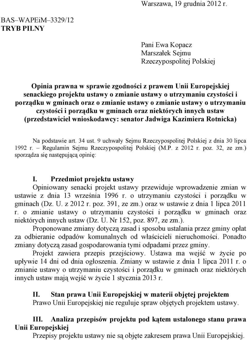 utrzymaniu czystości i porządku w gminach oraz o zmianie ustawy o zmianie ustawy o utrzymaniu czystości i porządku w gminach oraz niektórych innych ustaw (przedstawiciel wnioskodawcy: senator Jadwiga