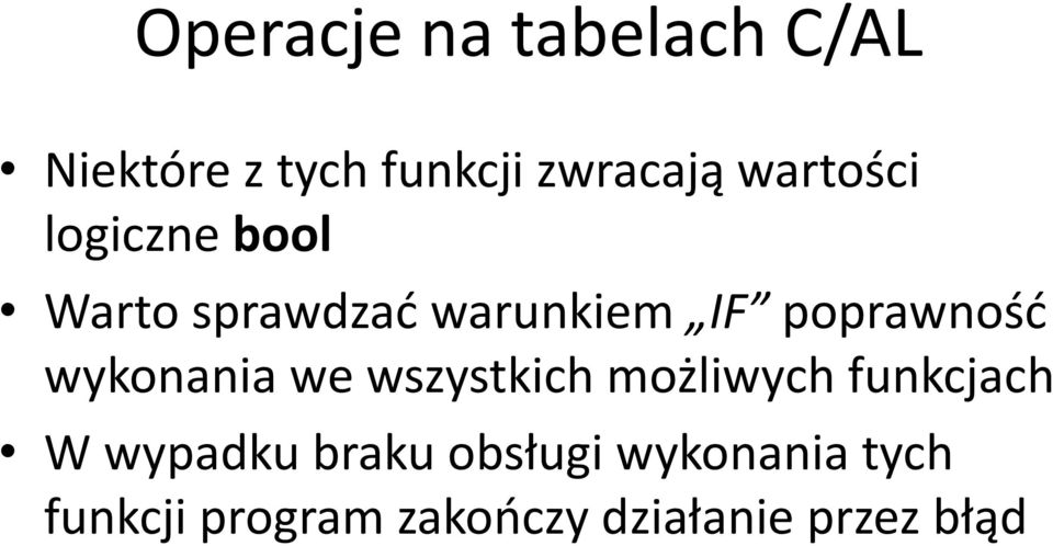 wykonania we wszystkich możliwych funkcjach W wypadku braku