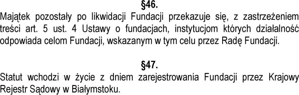 4 Ustawy o fundacjach, instytucjom których działalność odpowiada celom Fundacji,