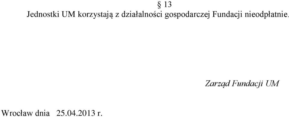 Fundacji nieodpłatnie.