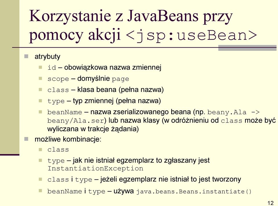 ser) lub nazwa klasy (w odróżnieniu od class może być wyliczana w trakcje żądania) możliwe kombinacje: class type jak nie istniał