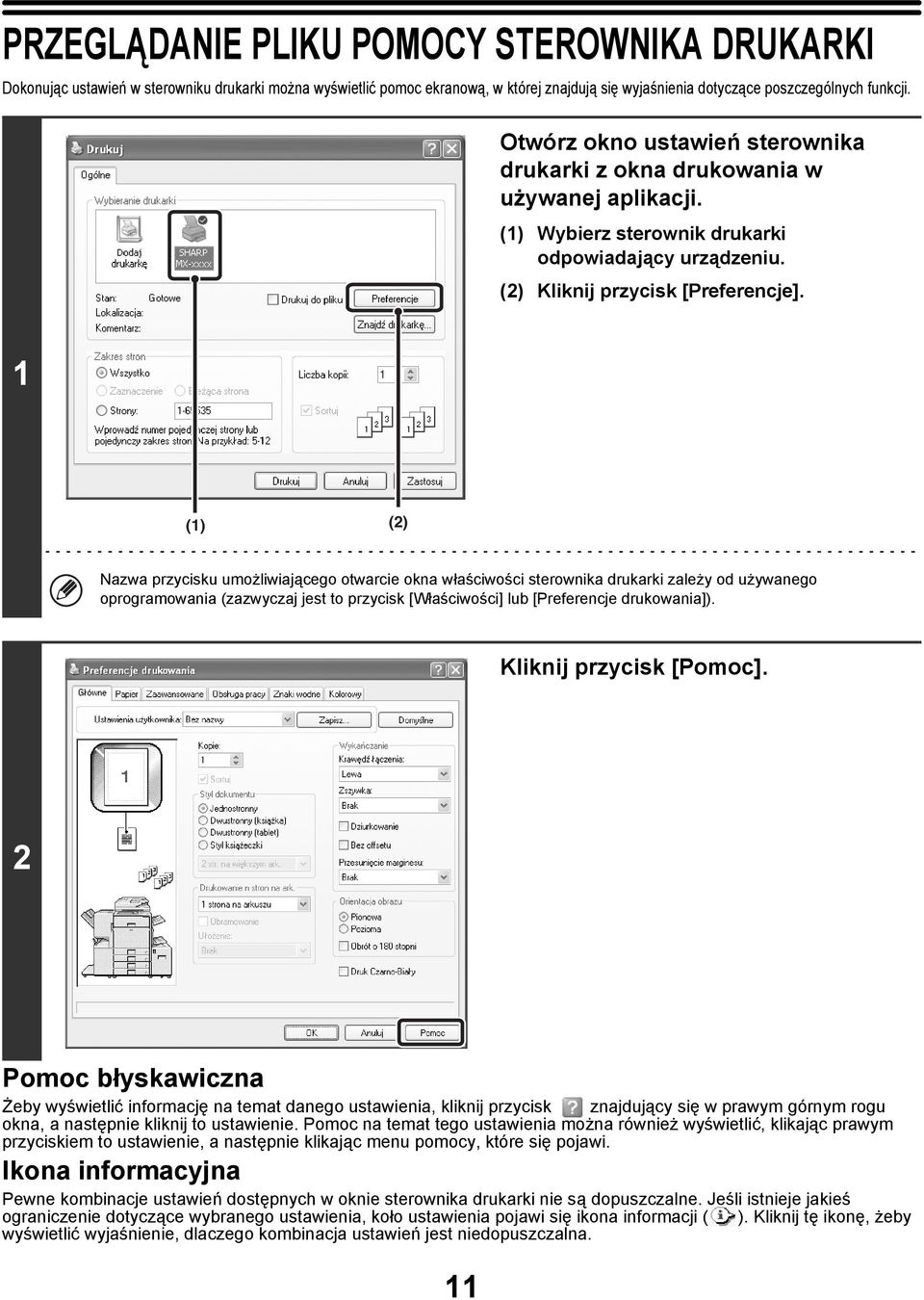 1 (1) (2) Nazwa przycisku umożliwiającego otwarcie okna właściwości sterownika drukarki zależy od używanego oprogramowania (zazwyczaj jest to przycisk [Właściwości] lub [Preferencje drukowania]).