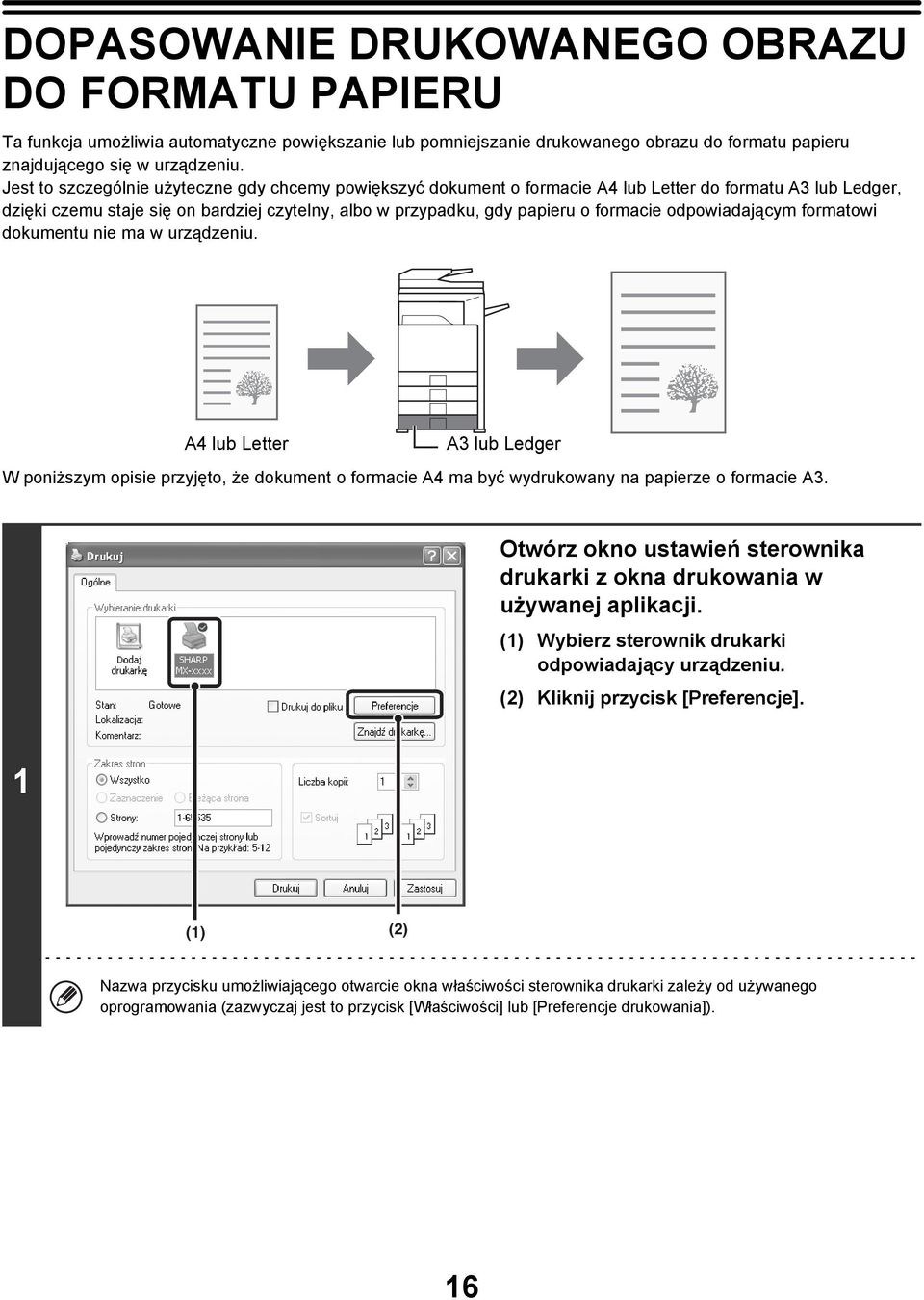 odpowiadającym formatowi dokumentu nie ma w urządzeniu. A4 lub Letter A3 lub Ledger W poniższym opisie przyjęto, że dokument o formacie A4 ma być wydrukowany na papierze o formacie A3.