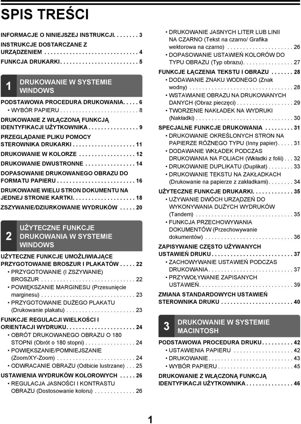 ............... 9 PRZEGLĄDANIE PLIKU POMOCY STEROWNIKA DRUKARKI.................... 11 DRUKOWANIE W KOLORZE.................. 12 DRUKOWANIE DWUSTRONNE.