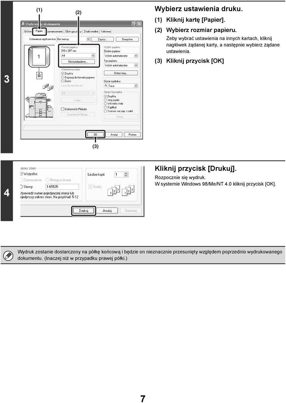 (3) Kliknij przycisk [OK] 3 (3) 4 Kliknij przycisk [Drukuj]. Rozpocznie się wydruk. W systemie Windows 98/Me/NT 4.
