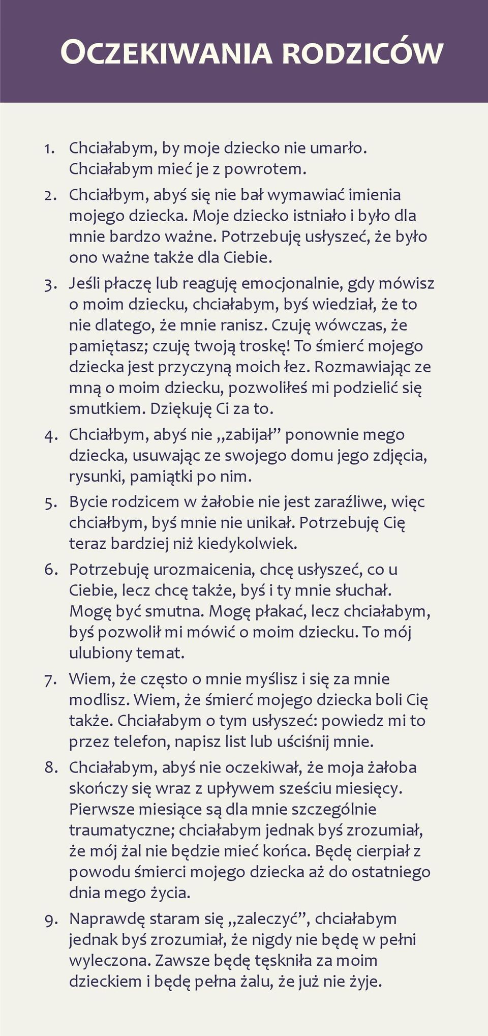 Jeśli płaczę lub reaguję emocjonalnie, gdy mówisz o moim dziecku, chciałabym, byś wiedział, że to nie dlatego, że mnie ranisz. Czuję wówczas, że pamiętasz; czuję twoją troskę!