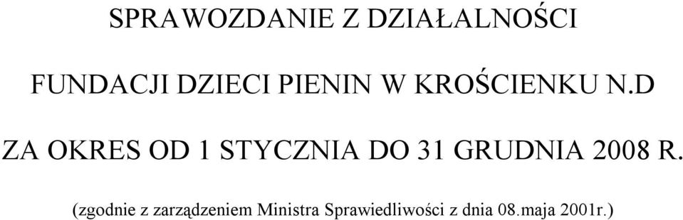 D ZA OKRES OD 1 STYCZNIA DO 31 GRUDNIA 2008 R.