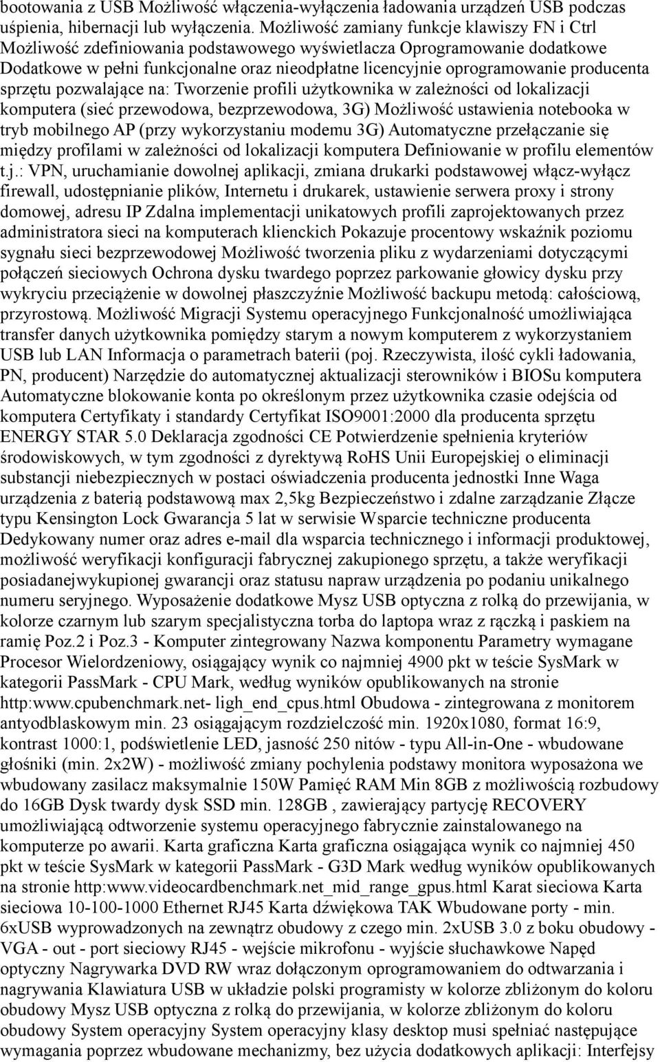 producenta sprzętu pozwalające na: Tworzenie profili użytkownika w zależności od lokalizacji komputera (sieć przewodowa, bezprzewodowa, 3G) Możliwość ustawienia notebooka w tryb mobilnego AP (przy