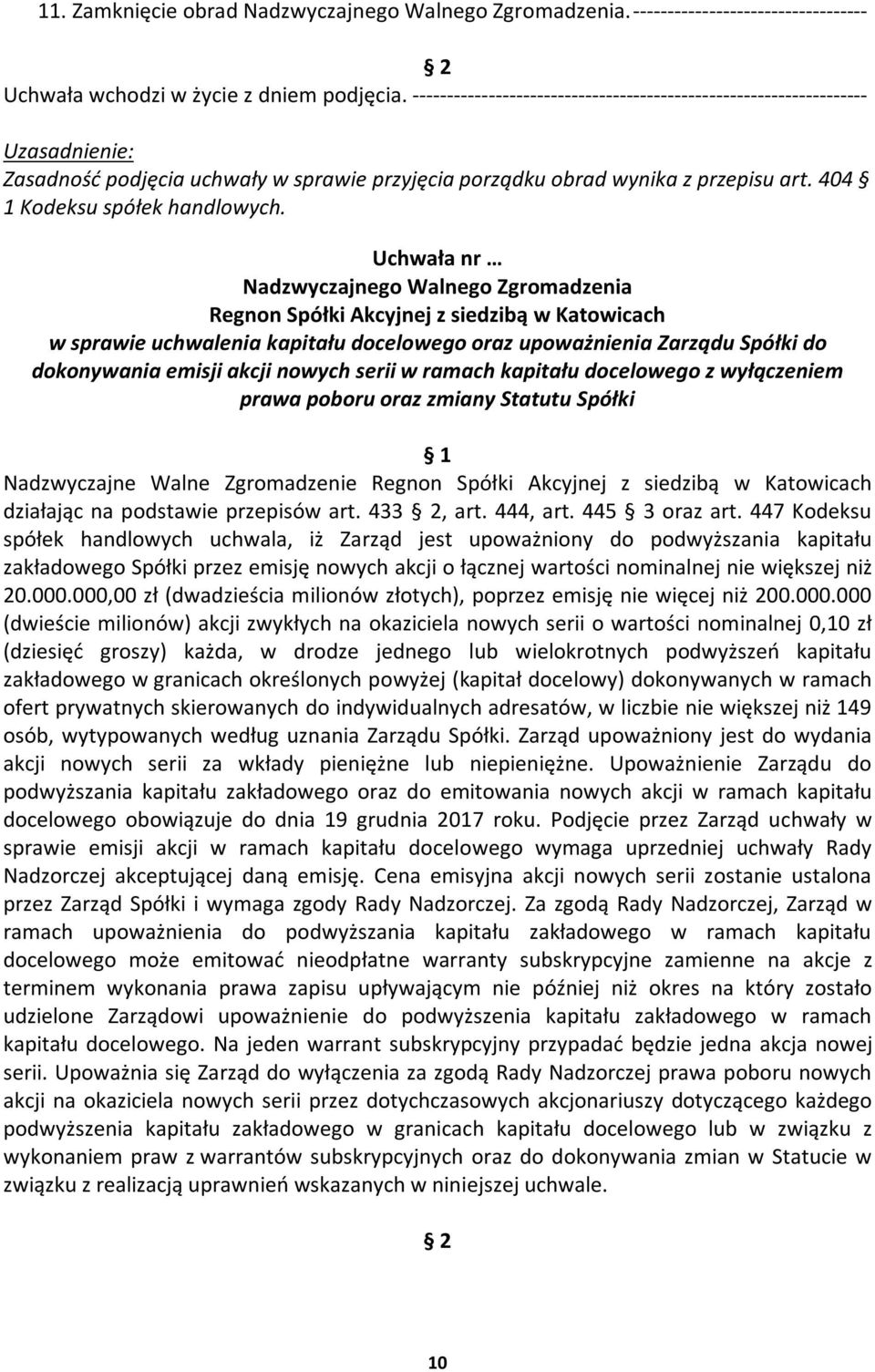 Regnon Spółki Akcyjnej z siedzibą w Katowicach w sprawie uchwalenia kapitału docelowego oraz upoważnienia Zarządu Spółki do dokonywania emisji akcji nowych serii w ramach kapitału docelowego z