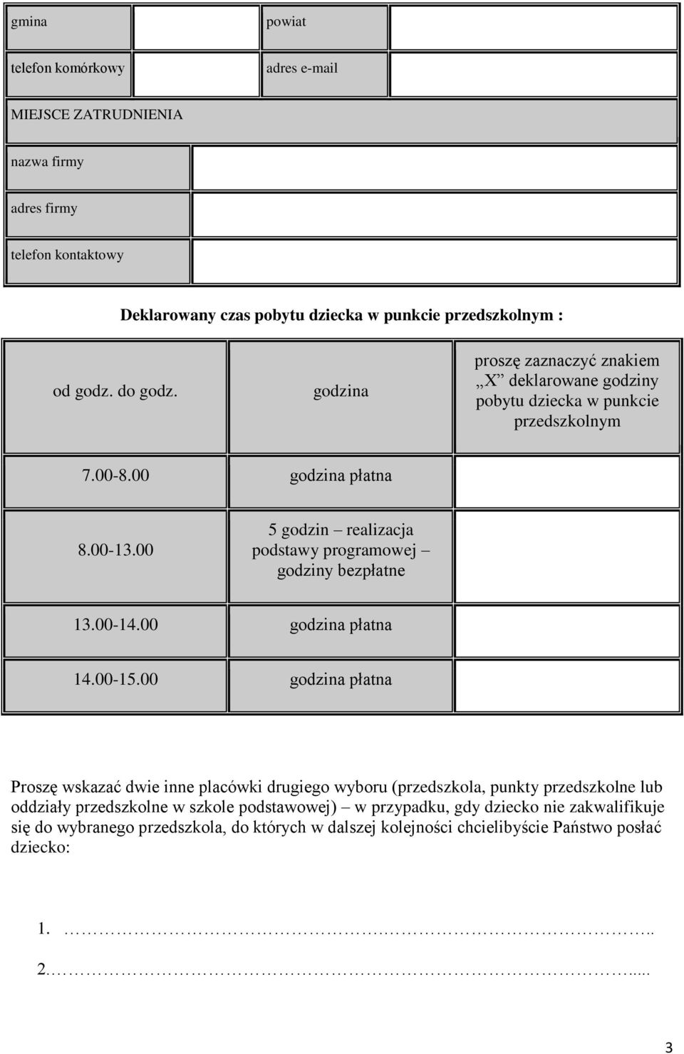 00 5 godzin realizacja podstawy programowej godziny bezpłatne 13.00-14.00 godzina płatna 14.00-15.