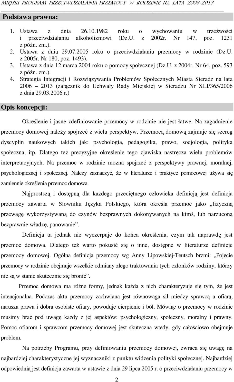 Strategia Integracji i Rozwiązywania Problemów Społecznych Miasta Sieradz na lata 2006 2013 (załącznik do Uchwały Rady Miejskiej w Sieradzu Nr XLI/365/2006 z dnia 29.03.2006 r.