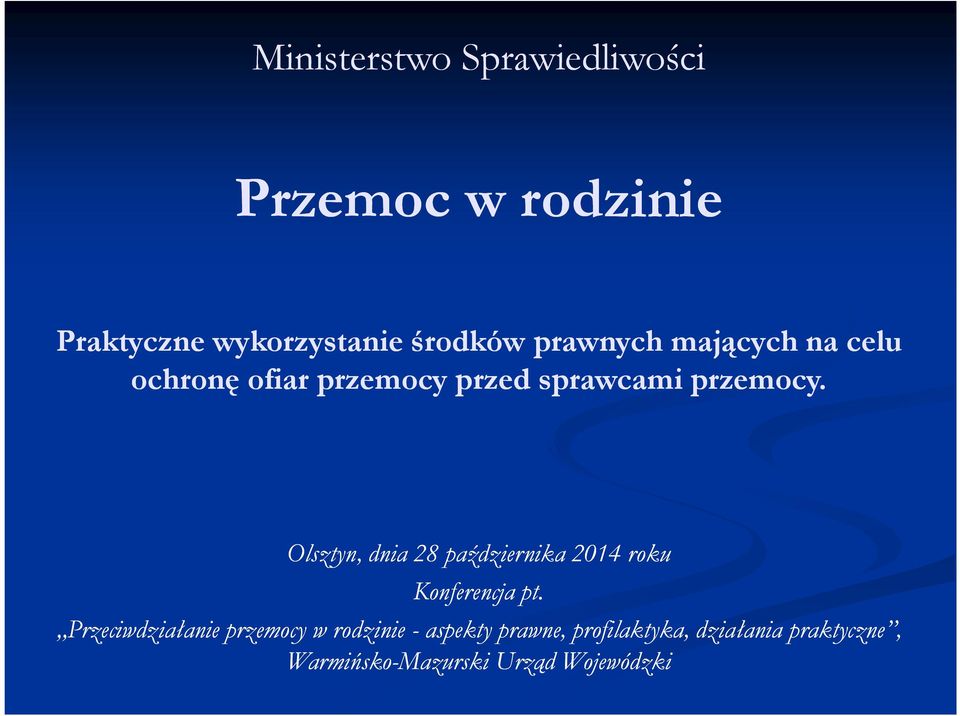 Olsztyn, dnia 28 października 2014 roku Konferencja pt.