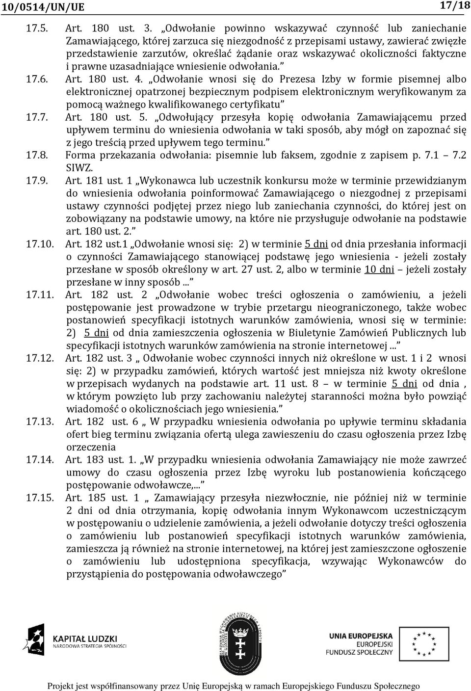 okoliczności faktyczne i prawne uzasadniające wniesienie odwołania. 17.6. Art. 180 ust. 4.