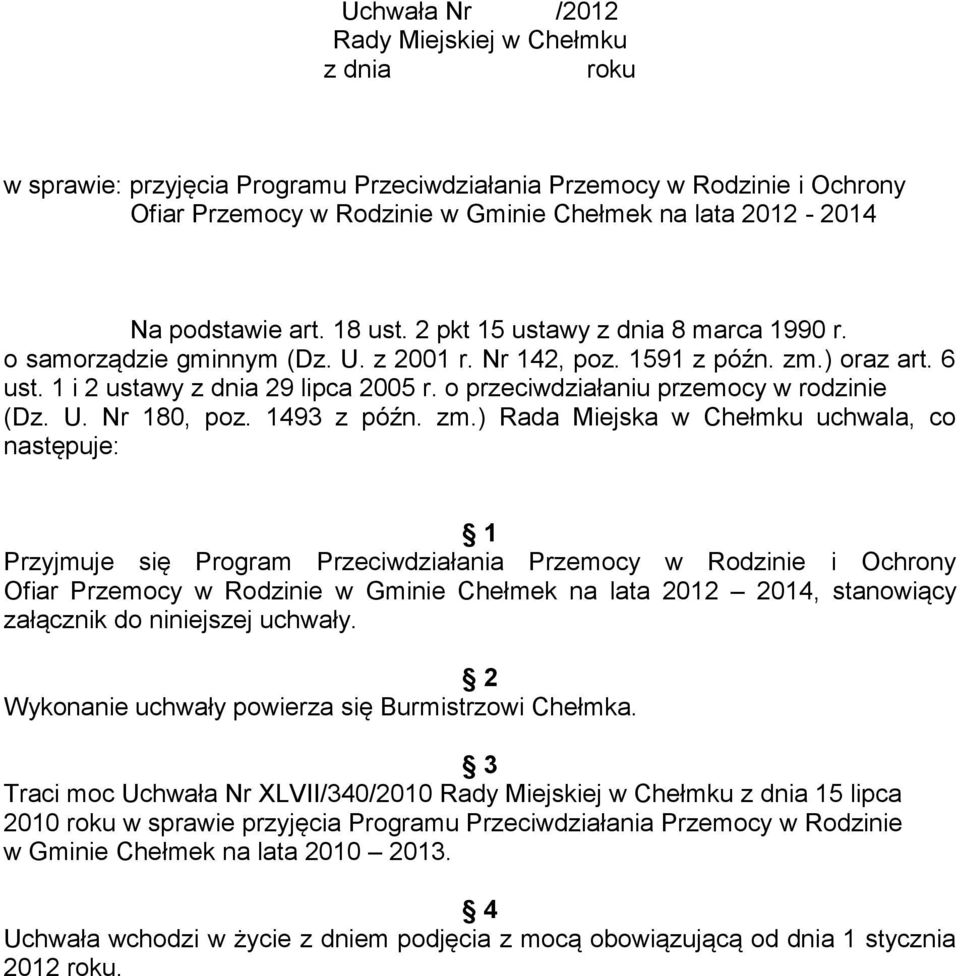 o przeciwdziałaniu przemocy w rodzinie (Dz. U. Nr 180, poz. 1493 z późn. zm.