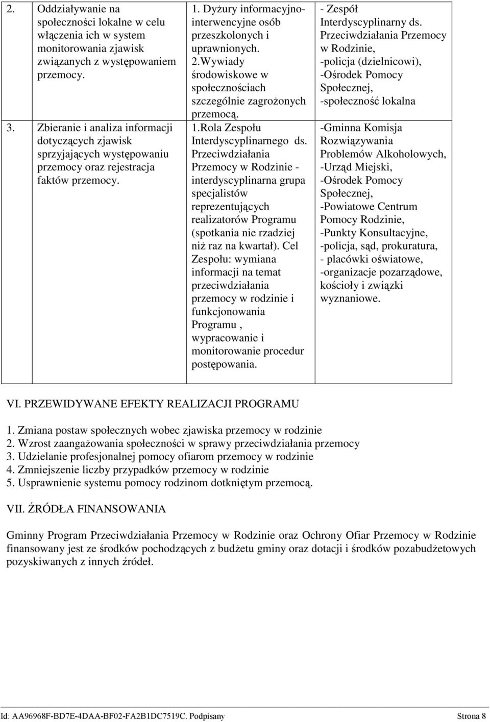 Wywiady środowiskowe w społecznościach szczególnie zagroŝonych przemocą. 1.Rola Zespołu Interdyscyplinarnego ds.