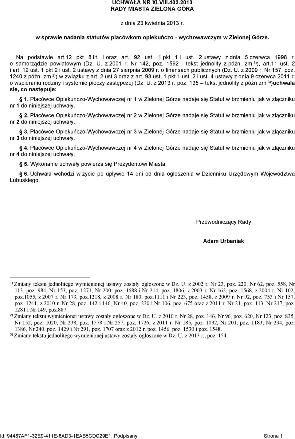 2 ustawy z dnia 27 sierpnia 2009 r. o finansach publicznych (Dz. U. z 2009 r. Nr 157, poz. 1240 z późn. zm. 2) ) w związku z art. 2 ust 3 oraz z art. 93 ust. 1 pkt 1 ust. 2 i ust.