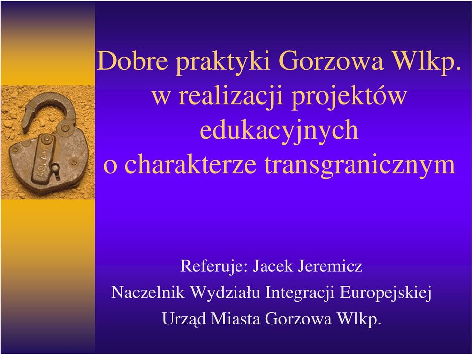 charakterze transgranicznym Referuje: Jacek