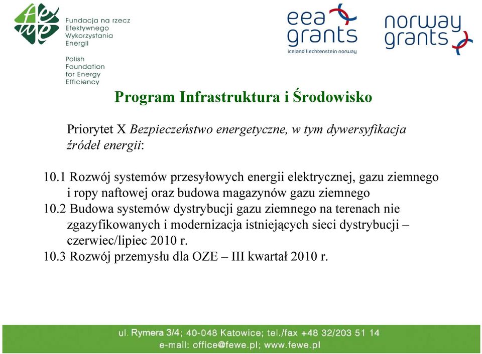 1 Rozwój systemów przesyłowych energii elektrycznej, gazu ziemnego i ropy naftowej oraz budowa magazynów