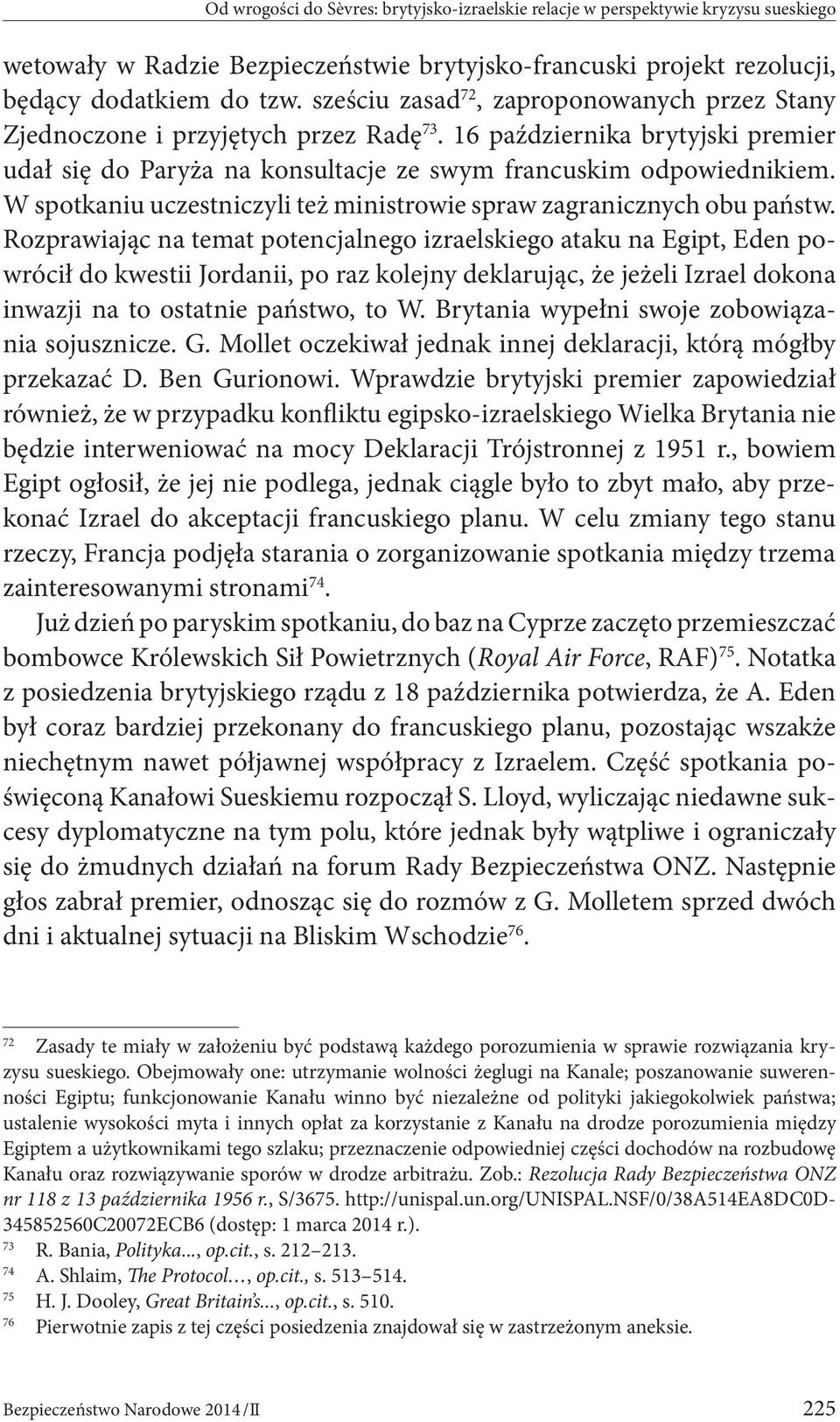 W spotkaniu uczestniczyli też ministrowie spraw zagranicznych obu państw.