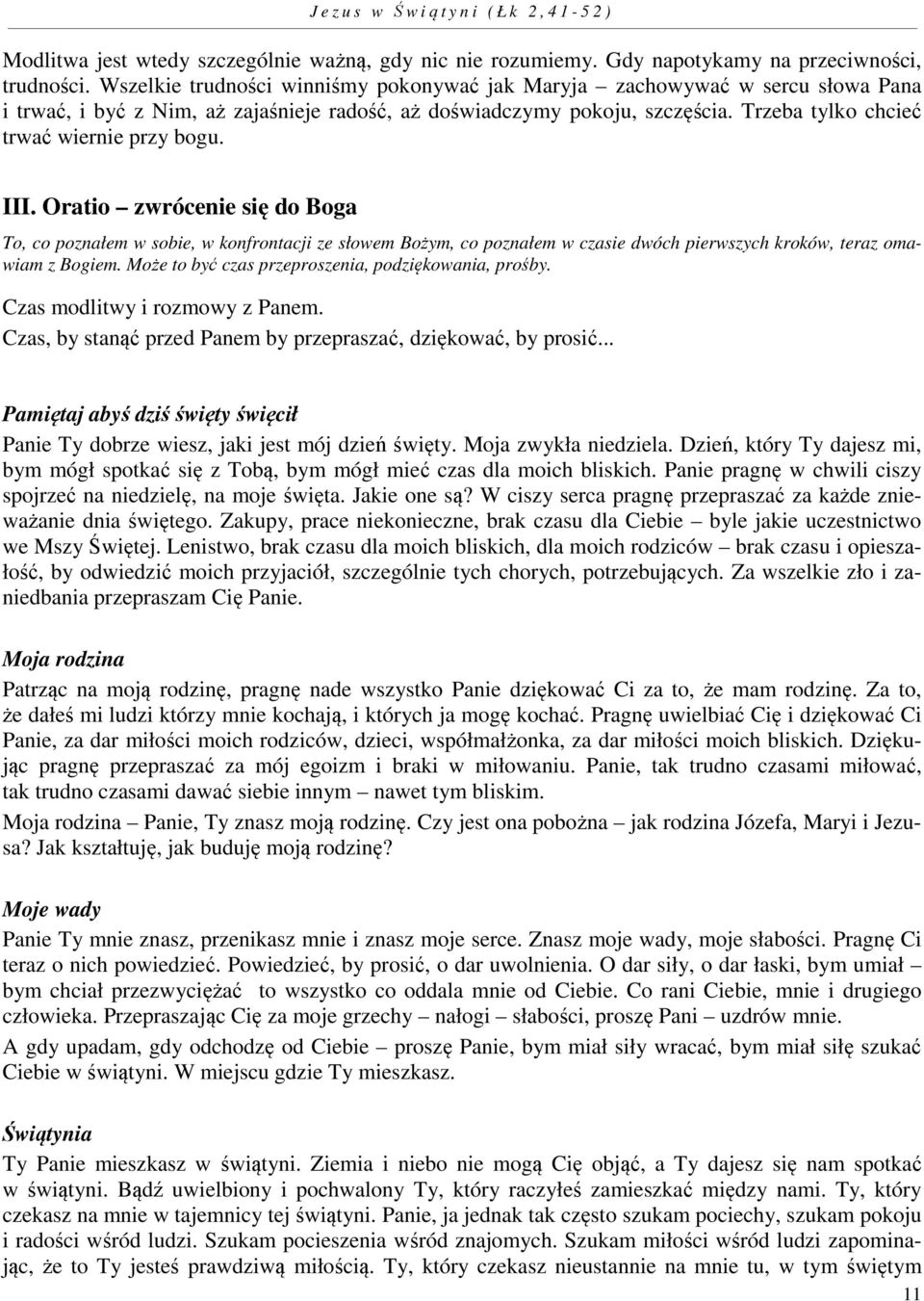 Trzeba tylko chcieć trwać wiernie przy bogu. III.
