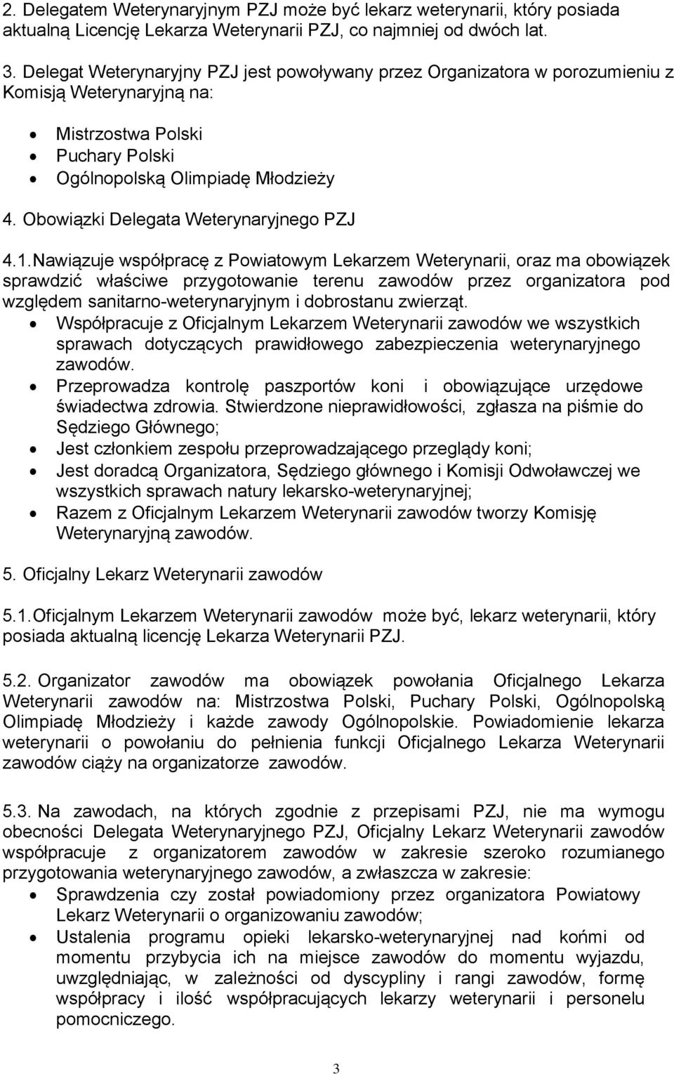 Obowiązki Delegata Weterynaryjnego PZJ 4.1.
