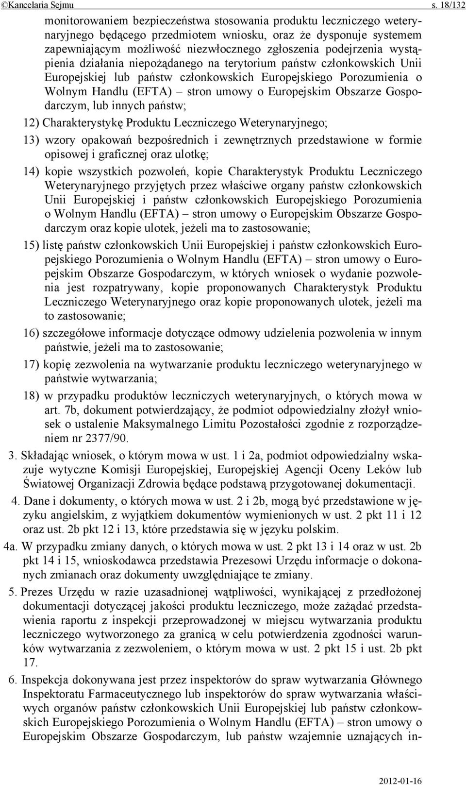 podejrzenia wystąpienia działania niepożądanego na terytorium państw członkowskich Unii Europejskiej lub państw członkowskich Europejskiego Porozumienia o Wolnym Handlu (EFTA) stron umowy o