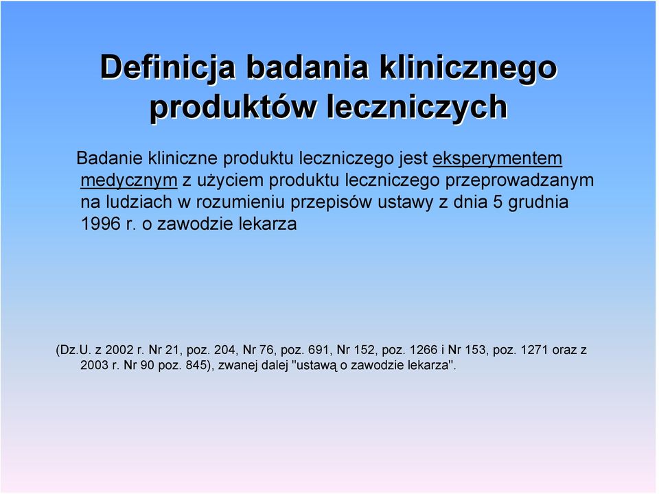 przepisów ustawy z dnia 5 grudnia 1996 r. o zawodzie lekarza (Dz.U. z 2002 r. Nr 21, poz.