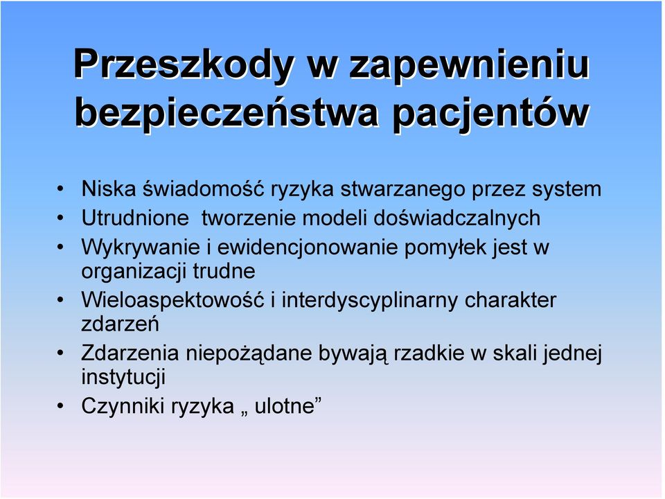 pomyłek jest w organizacji trudne Wieloaspektowość i interdyscyplinarny charakter