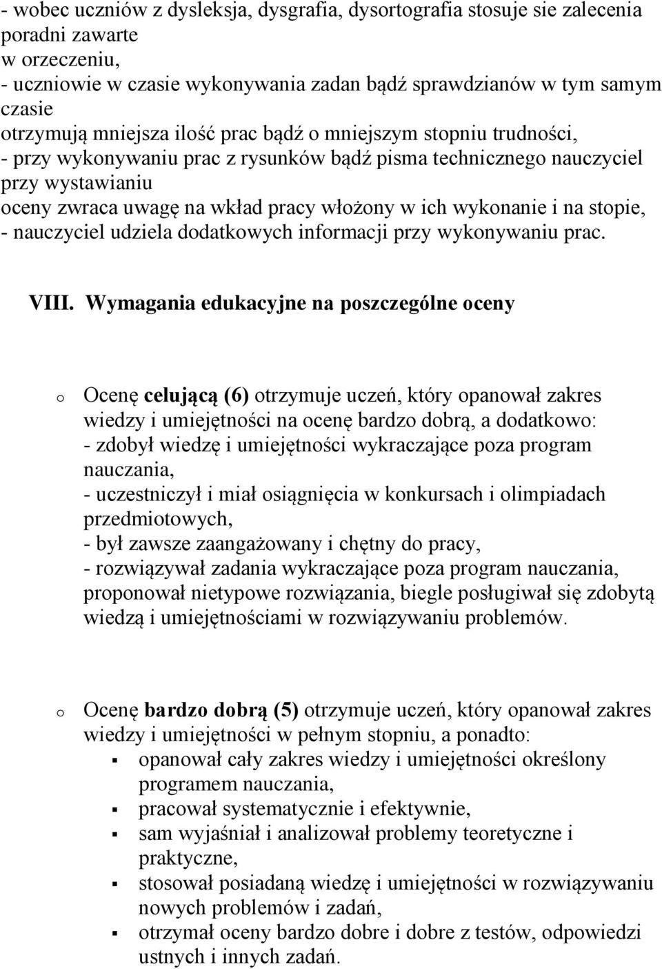 nauczyciel udziela ddatkwych infrmacji przy wyknywaniu prac. VIII.