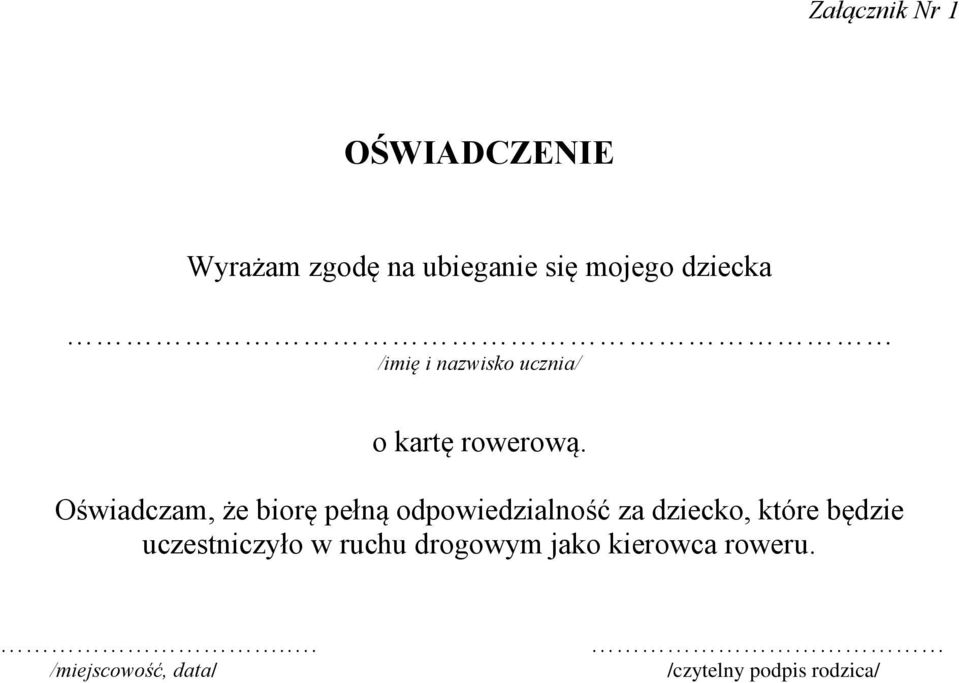 Oświadczam, że biorę pełną odpowiedzialność za dziecko, które będzie