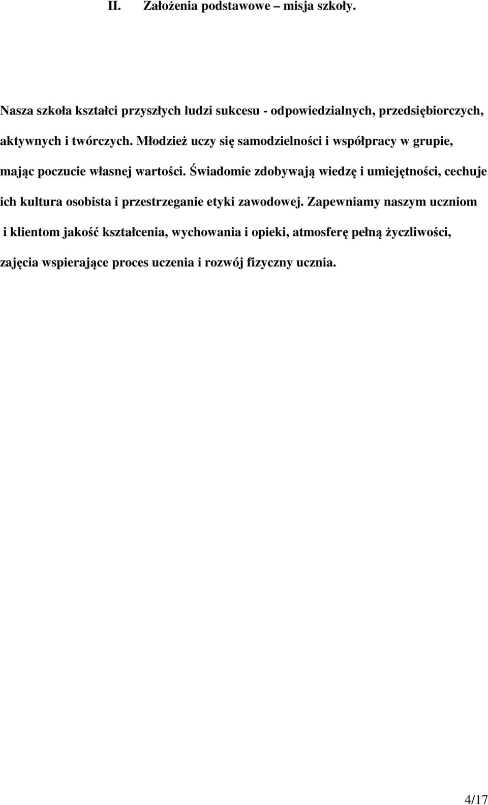 Młodzież uczy się samodzielności i współpracy w grupie, mając poczucie własnej wartości.