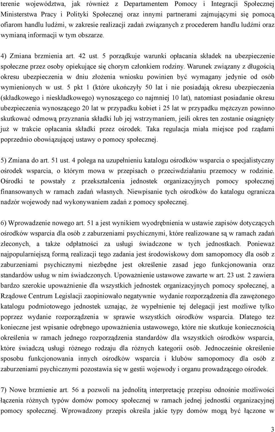 5 porządkuje warunki opłacania składek na ubezpieczenie społeczne przez osoby opiekujące się chorym członkiem rodziny.