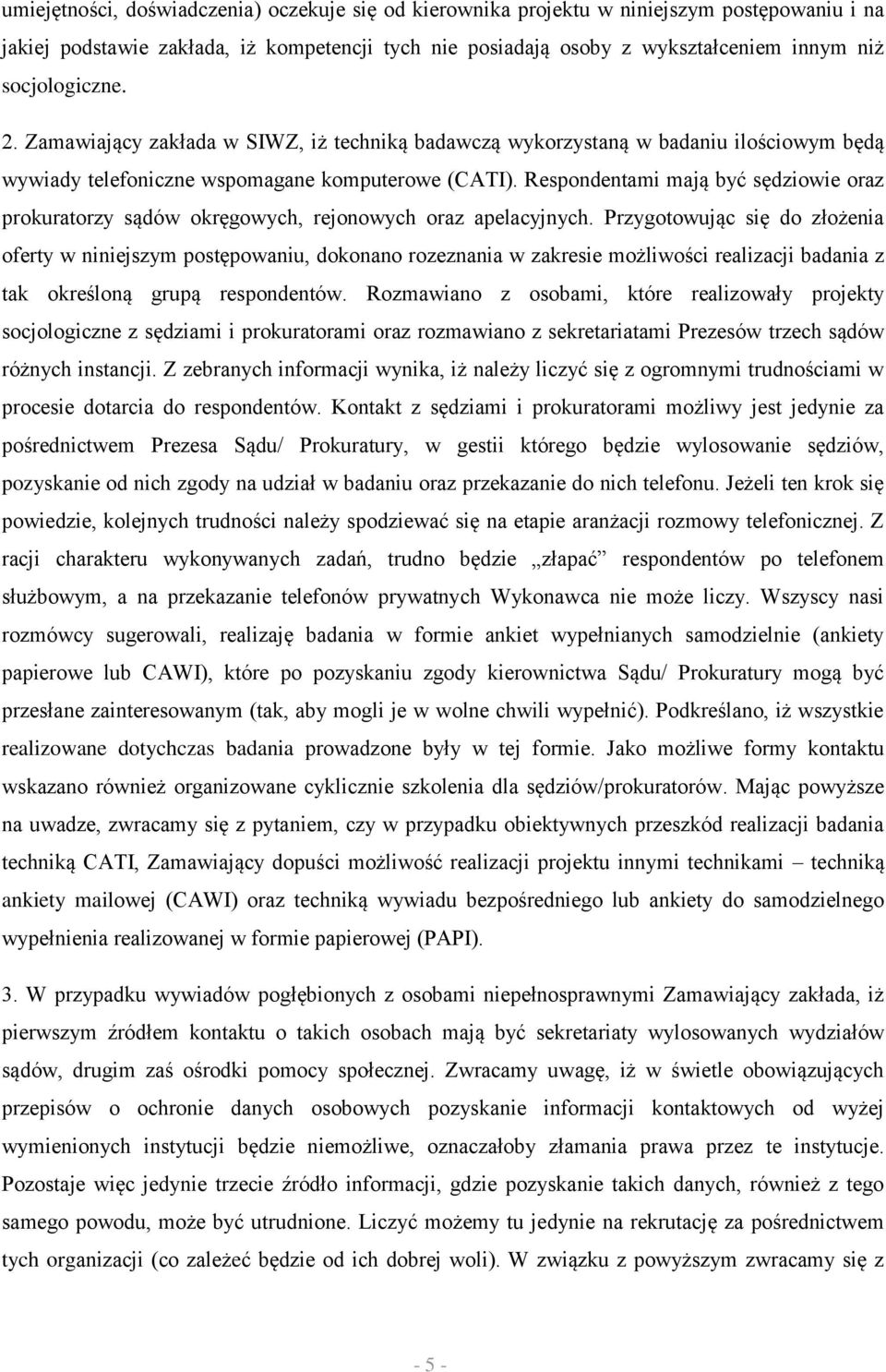 Respondentami mają być sędziowie oraz prokuratorzy sądów okręgowych, rejonowych oraz apelacyjnych.