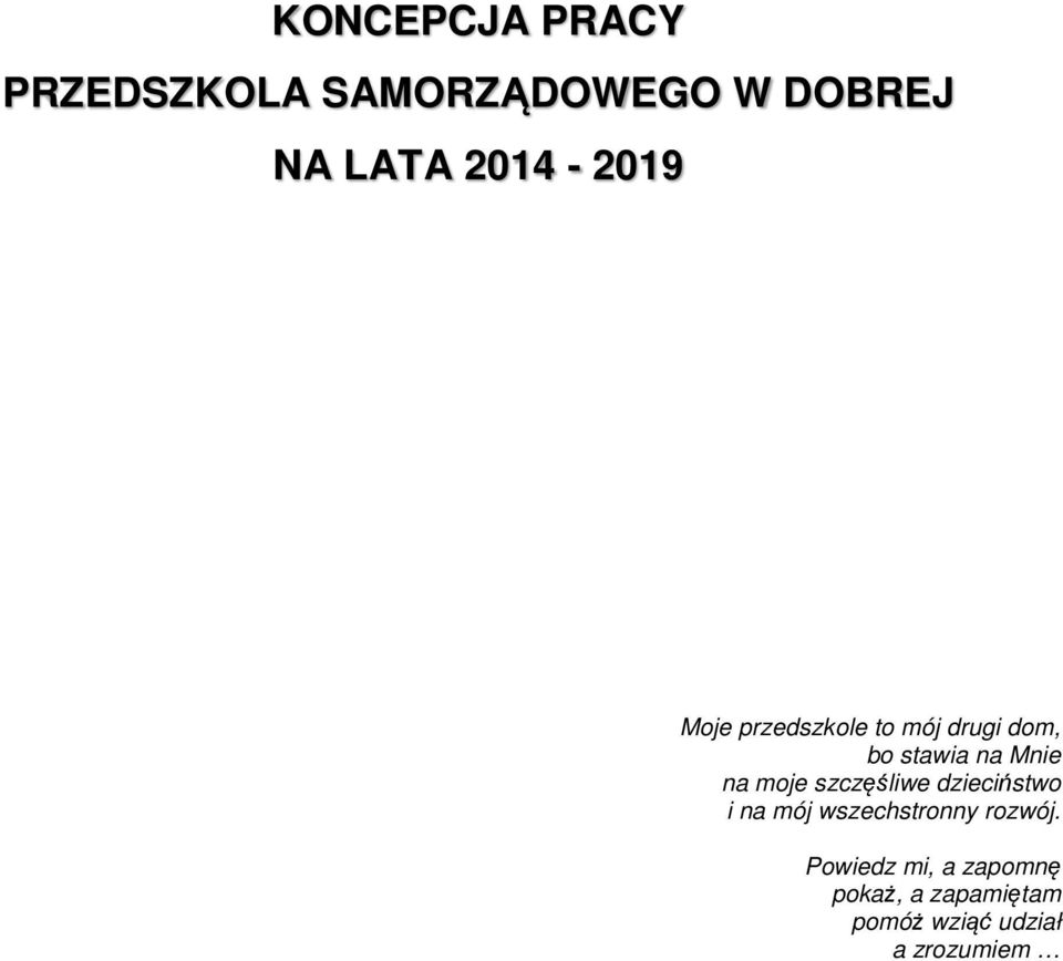 na moje szczęśliwe dzieciństwo i na mój wszechstronny rozwój.