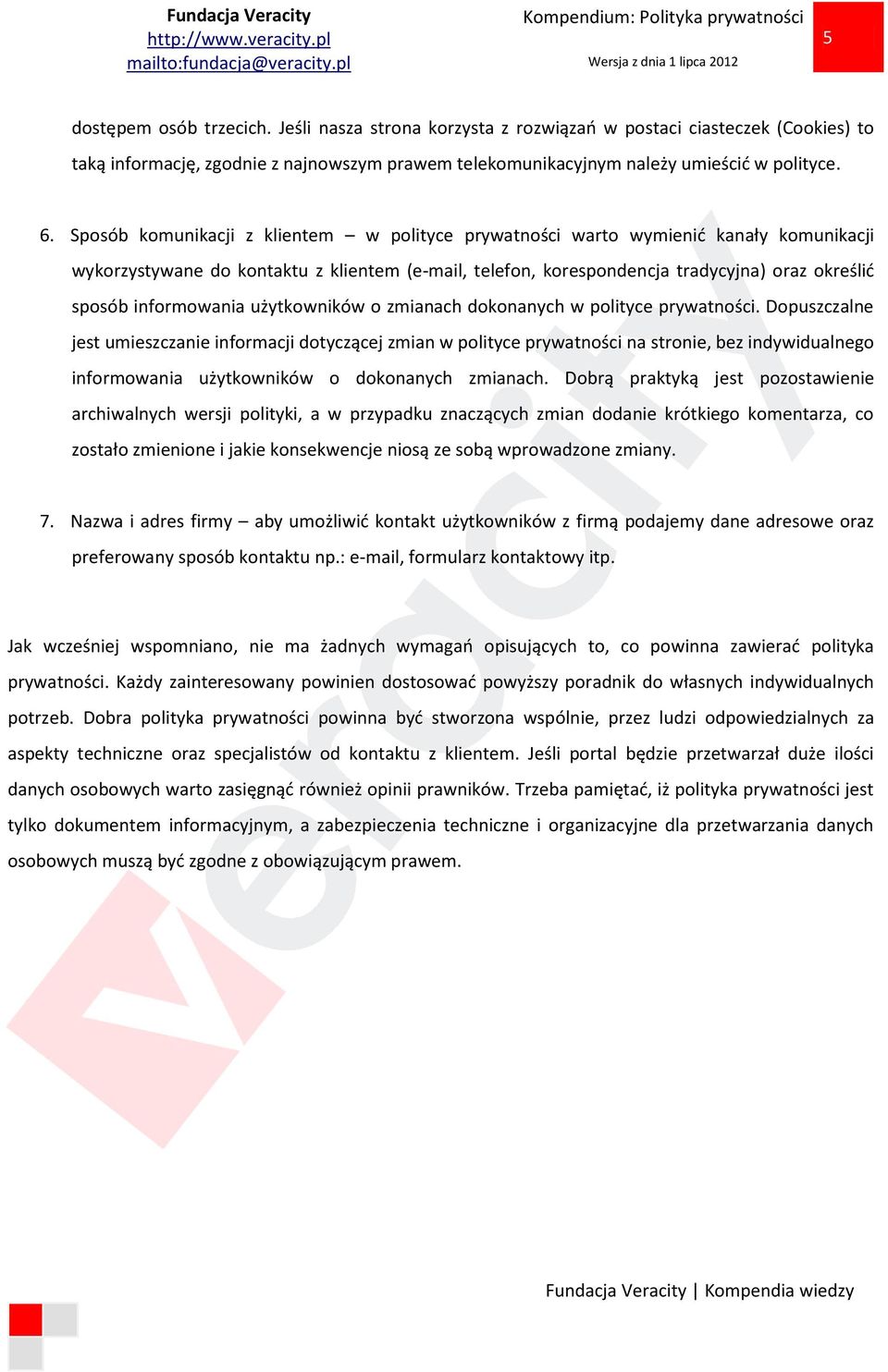 informowania użytkowników o zmianach dokonanych w polityce prywatności.