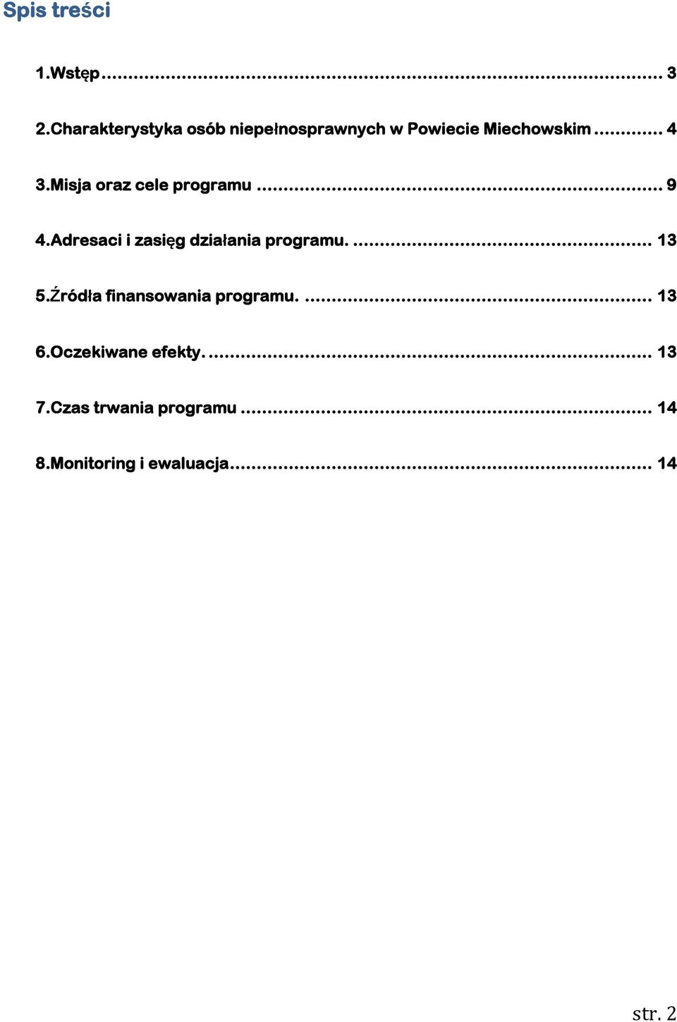 Adresaci i zasięg działania programu.... 13 5.