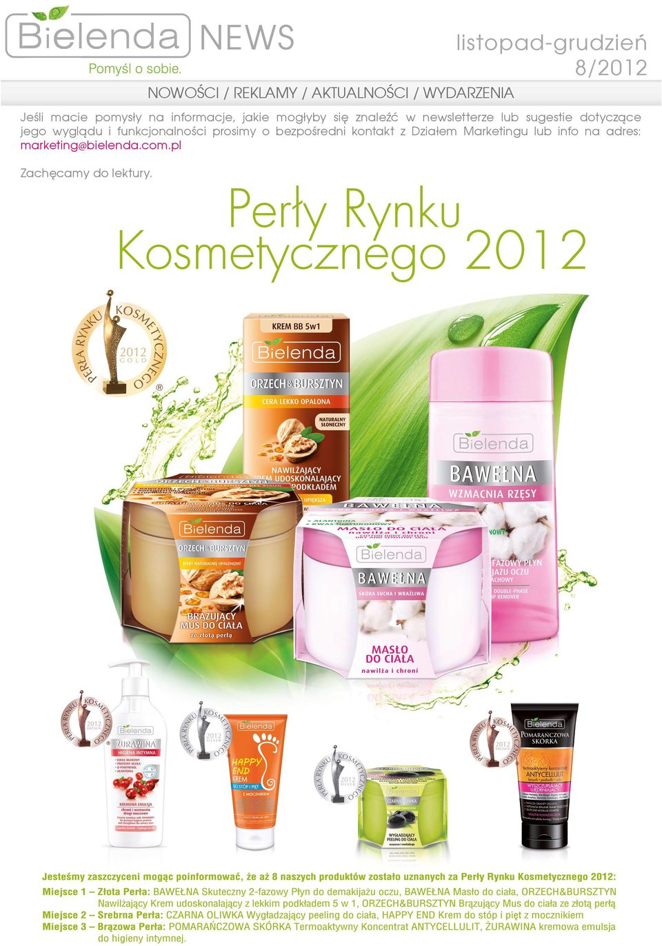 prosimy o bezpośredni kontakt z Działem Marketingu lub info na adres: