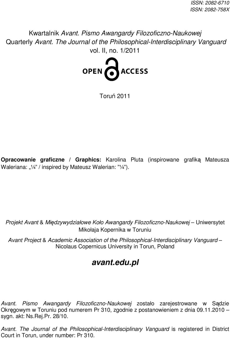 Projekt Avant & Międzywydziałowe Koło Awangardy Filozoficzno-Naukowej Uniwersytet Mikołaja Kopernika w Toruniu Avant Project & Academic Association of the Philosophical-Interdisciplinary Vanguard