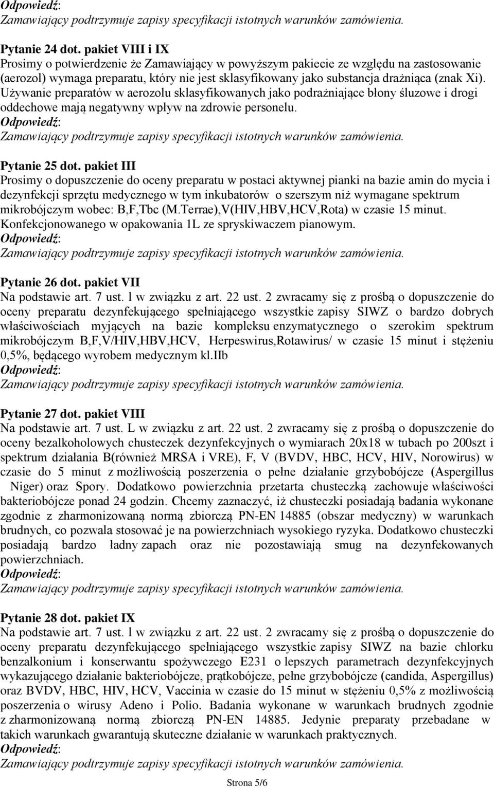 Używanie preparatów w aerozolu sklasyfikowanych jako podrażniające błony śluzowe i drogi oddechowe mają negatywny wpływ na zdrowie personelu. Pytanie 25 dot.