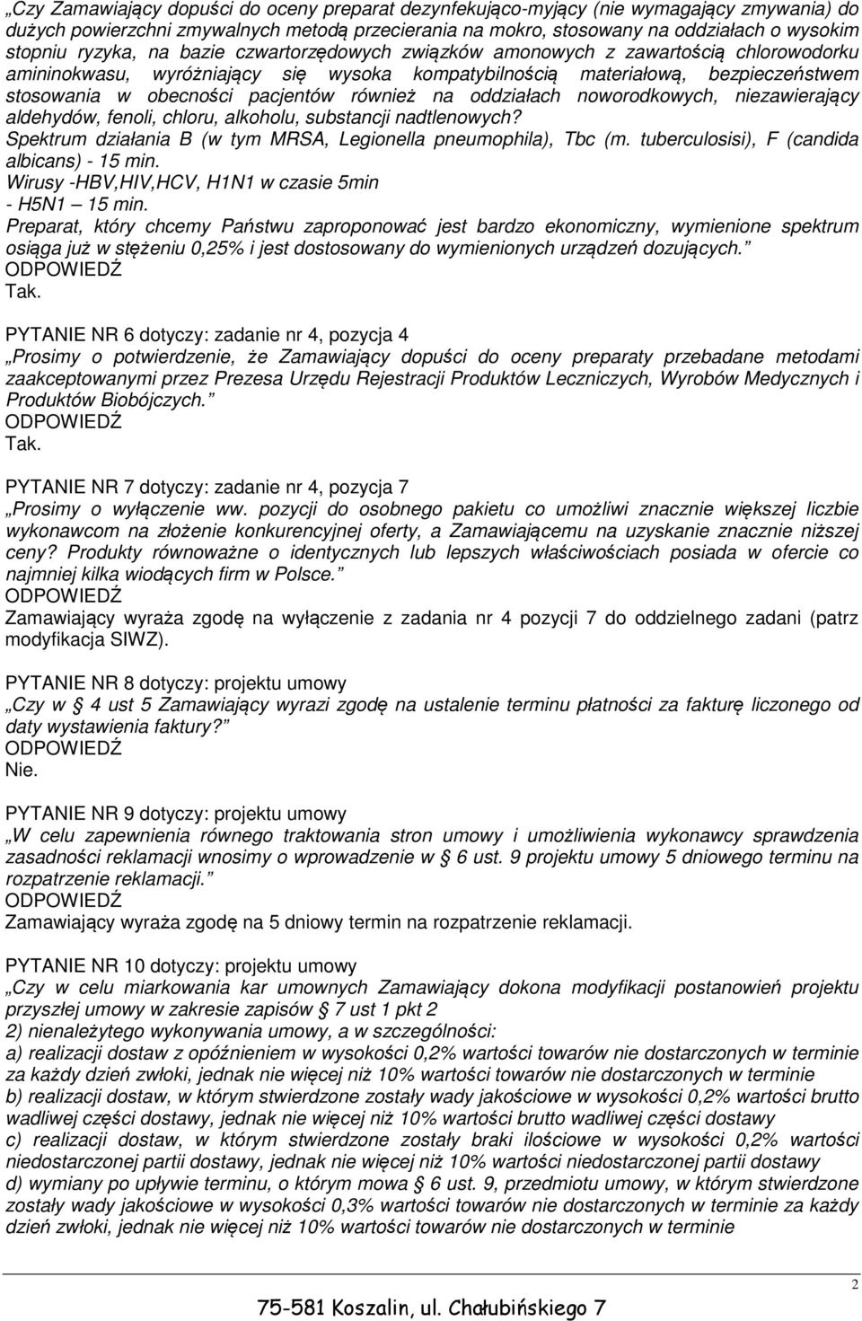 również na oddziałach noworodkowych, niezawierający aldehydów, fenoli, chloru, alkoholu, substancji nadtlenowych? Spektrum działania B (w tym MRSA, Legionella pneumophila), Tbc (m.