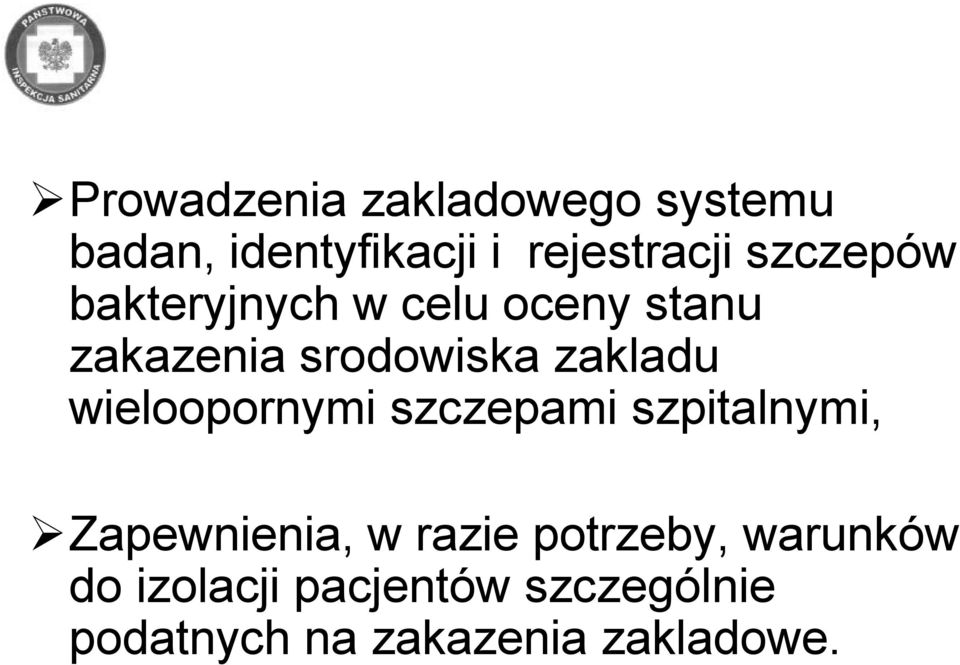 wieloopornymi szczepami szpitalnymi, Zapewnienia, w razie potrzeby,