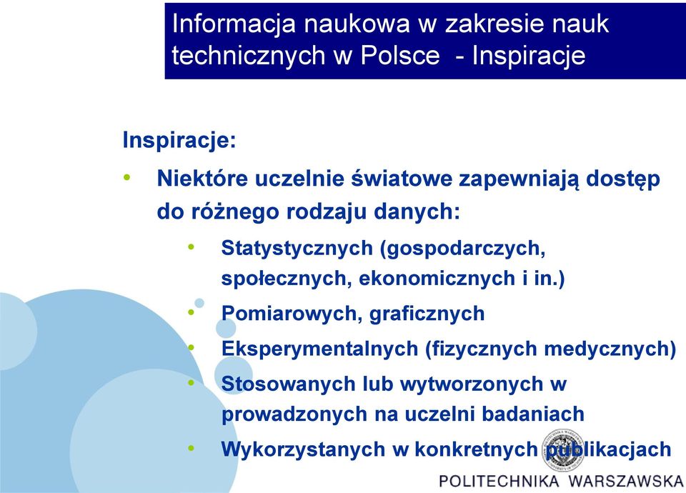 społecznych, ekonomicznych i in.